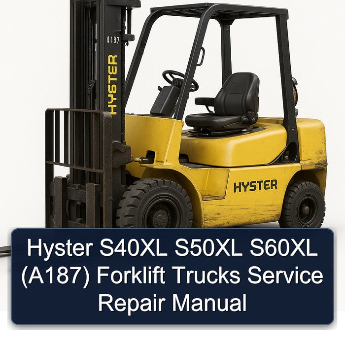 Hyster S40XL S50XL S60XL (A187) Forklift Service Repair Manual