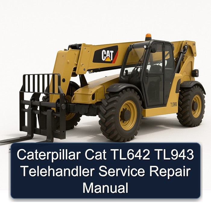 Caterpillar CAT TL642 TL943 Telehandler Service Repair Workshop Manual PDF