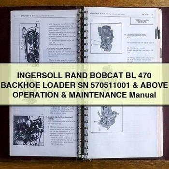 Ingersoll Rand Bobcat BL 470 Backhoe Loader SN 570511001 Above Operation Service Repair Workshop Manual PDF