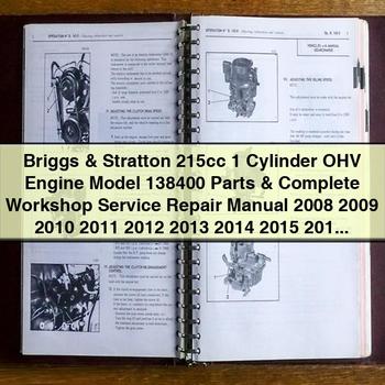 Briggs & Stratton 215cc 1 Cylinder OHV Engine Model 138400 Parts & Complete Workshop Service Repair Manual 2008 2009 2010 2011 2012 2013 2014 2015 2016