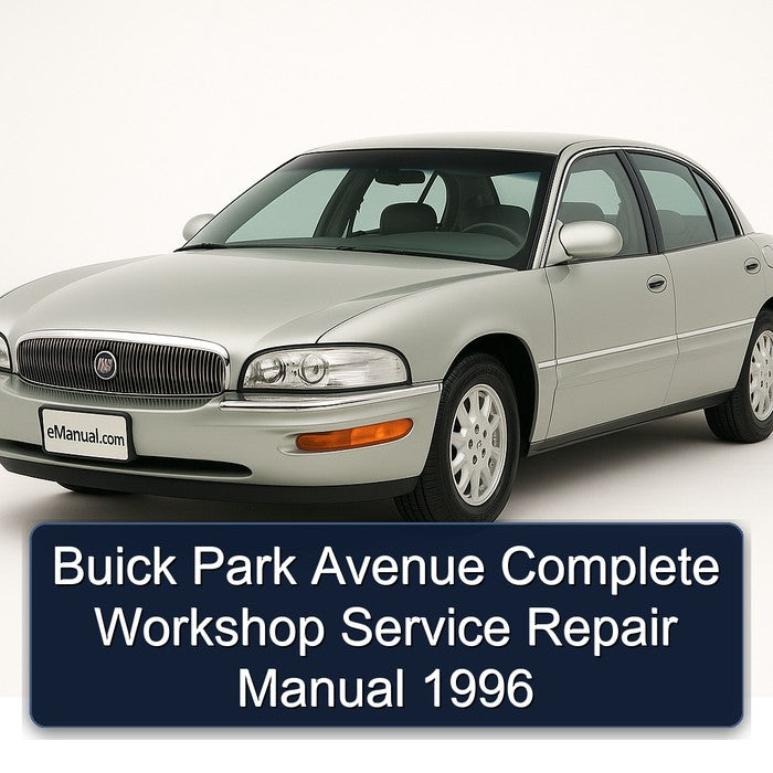 Buick Park Avenue Complete Workshop Service Repair Manual 1996