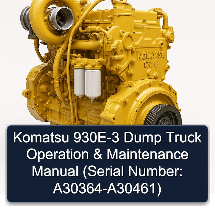 Komatsu 170 3 930E-3 Dump Truck Operation (serial Number: A30364-a30461) Service Repair Workshop Manual PDF