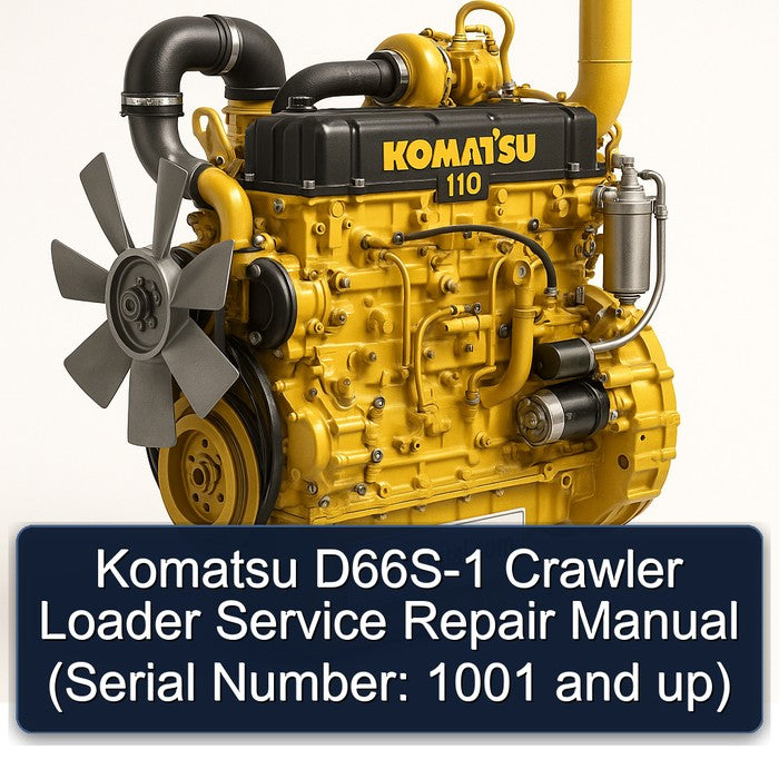 Komatsu D66S-1 Crawler Loader (serial Number: 1001 Up) Service Repair Workshop Manual PDF