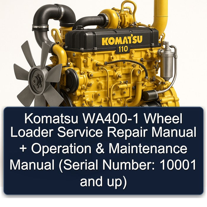 Komatsu WA400-1 Wheel Loader Service Repair Manual + Operation & Maintenance Manual (Serial Number: 10001 and up)