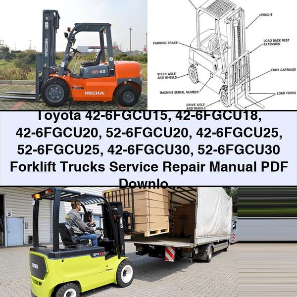 Toyota 42-6FGCU15 42-6FGCU18 42-6FGCU20 52-6FGCU20 42-6FGCU25 52-6FGCU25 42-6FGCU30 52-6FGCU30 Forklift Service Repair Manual