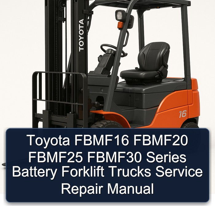 Toyota FBMF16 FBMF20 FBMF25 FBMF30 Series Battery Forklift Service Repair Manual