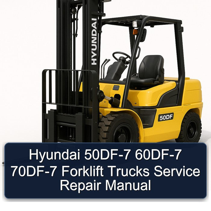 Hyundai 50DF-7 60DF-7 70DF-7 Forklift Service Repair Manual