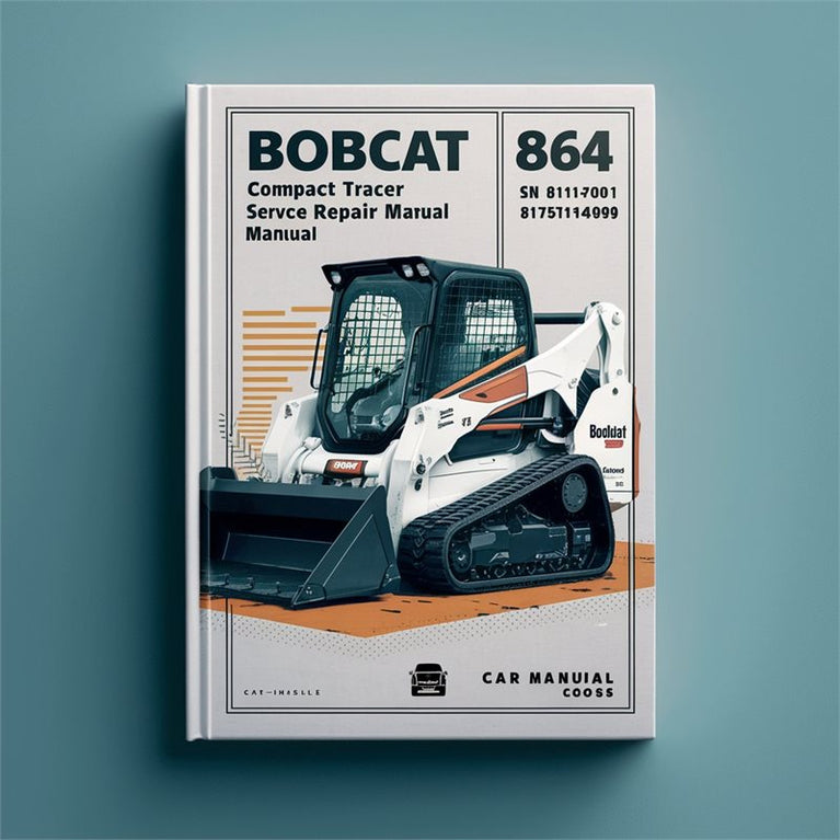 Bobcat 864 Compact Track Loader SN 517511001-517514999 Service Repair Workshop Manual PDF