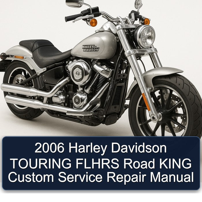 2006 Harley Davidson TOURING FLHRS Road KING Custom Service Repair Manual