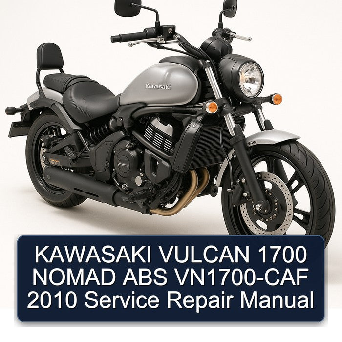 KAWASAKI VULCAN 1700 NOMAD ABS VN1700-CAF 2010 Service Repair Manual