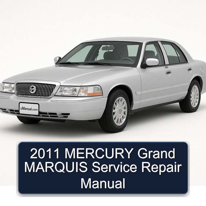 2011 MERCURY Grand MARQUIS Service Repair Manual