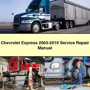 2003-2010 Chevrolet P Series Express Service Repair Workshop Manual PDF