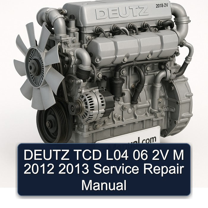DEUTZ TCD L04 06 2V M 2012 2013 Service Repair Manual