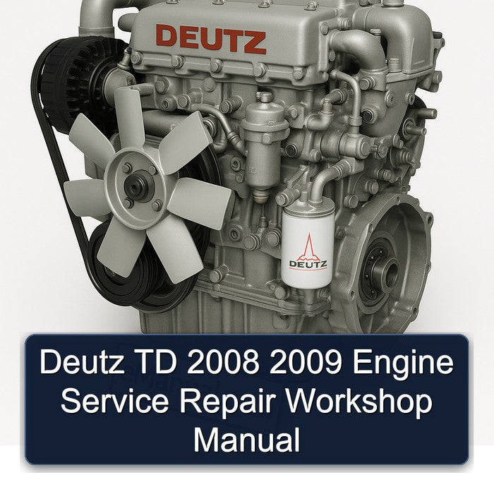 Deutz TD 2008 2009 Engine Service Repair Workshop Manual