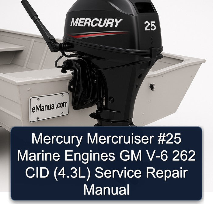Mercury Mercruiser 25 Marine Engines GM V-6 262 CID (4.3l) Service Repair Workshop Manual PDF