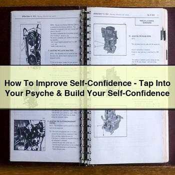 How To Improve Self-Confidence-Tap Into Your Psyche & Build Your Self-Confidence