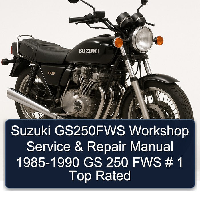 Suzuki GS250FWS Workshop Service & Repair Manual 1985-1990 GS 250 FWS # 1 Top Rated