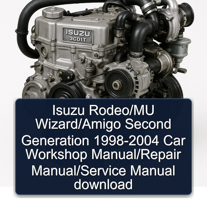 Isuzu Rodeo/MU Wizard/Amigo Second Generation 1998-2004 Car Workshop Manual/Repair Manual/Service Manual download