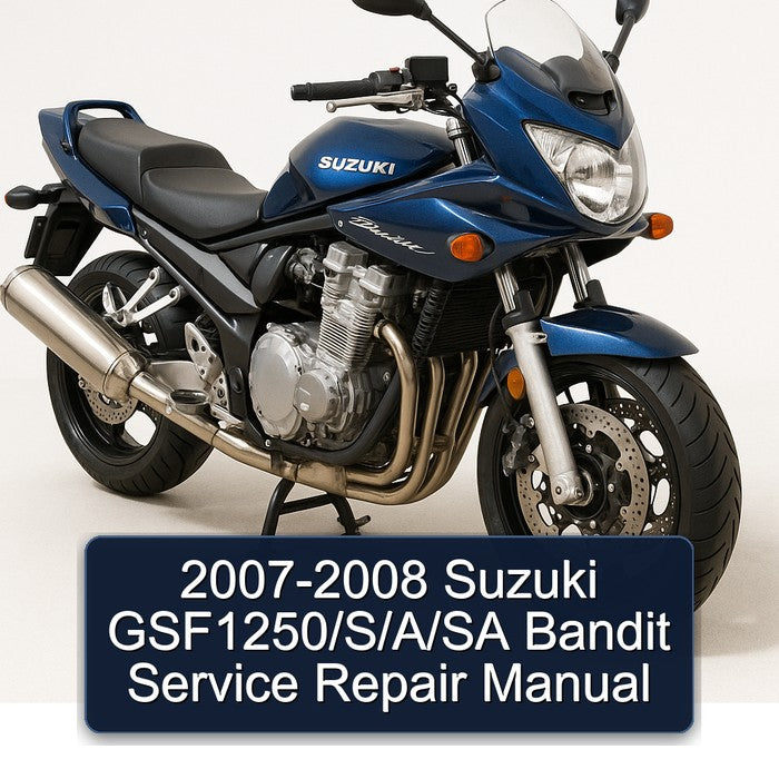 2007-2008 Suzuki GSF1250/S/A/SA Bandit Service Repair Manual