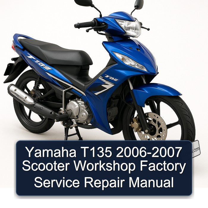 2006-2007 Yamaha T135 Scooter Service Repair Workshop Manual PDF