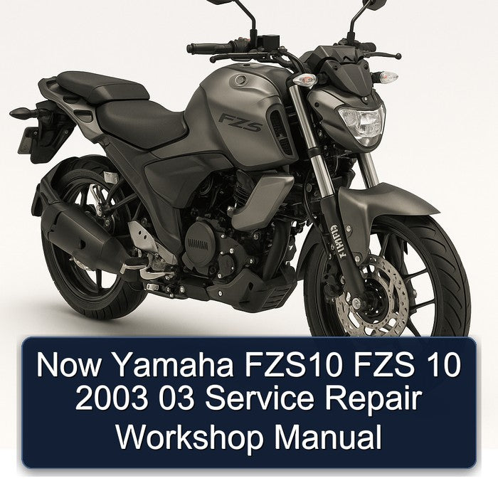 Now Yamaha FZS10 FZS 10 2003 03 Service Repair Workshop Manual