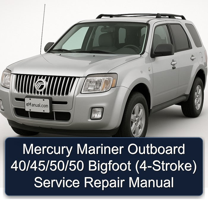 Mercury Mariner Outboard 40/45/50/50 Bigfoot (4-Stroke) Service Repair Manual