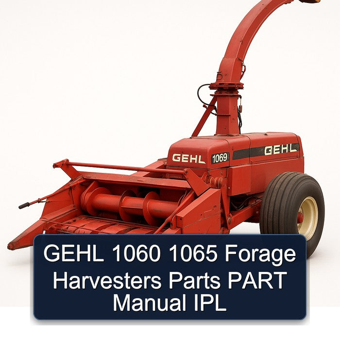 Gehl 1060 1065 Forage Harvesters Parts Part IPL Catalog PDF
