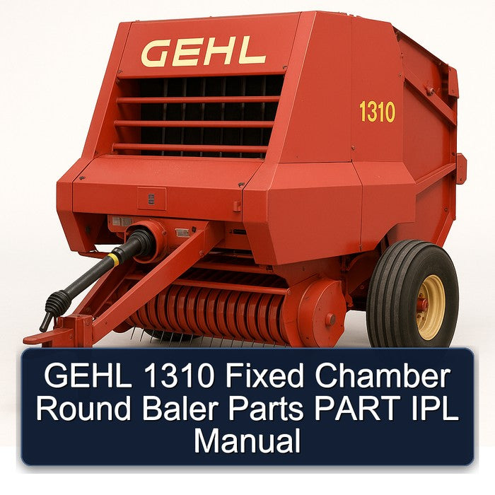 Gehl 1310 Fixed Chamber Round Baler Parts Part IPL Service Repair Workshop Manual PDF