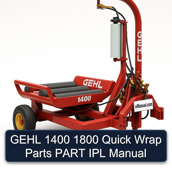 Gehl 1400 1800 Quick Wrap Parts Part IPL Service Repair Workshop Manual PDF