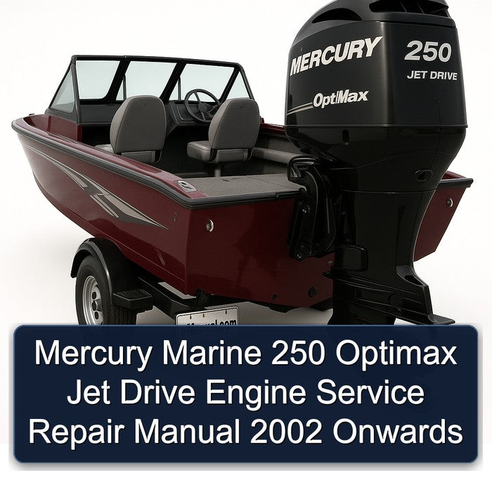 Mercury Marine 250 Optimax Jet Drive Engine Service Repair Manual 2002 Onwards