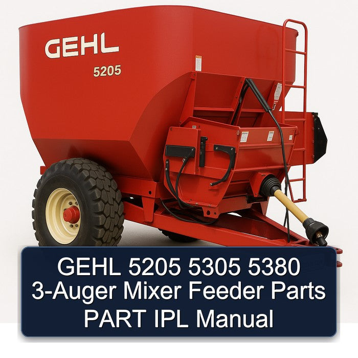 Gehl 5205 5305 5380 3-AUGER Mixer Feeder Parts Part IPL Service Repair Workshop Manual PDF