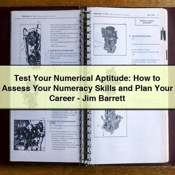 Test Your Numerical Aptitude: How to Assess Your Numeracy Skills and Plan Your Career-Jim Barrett