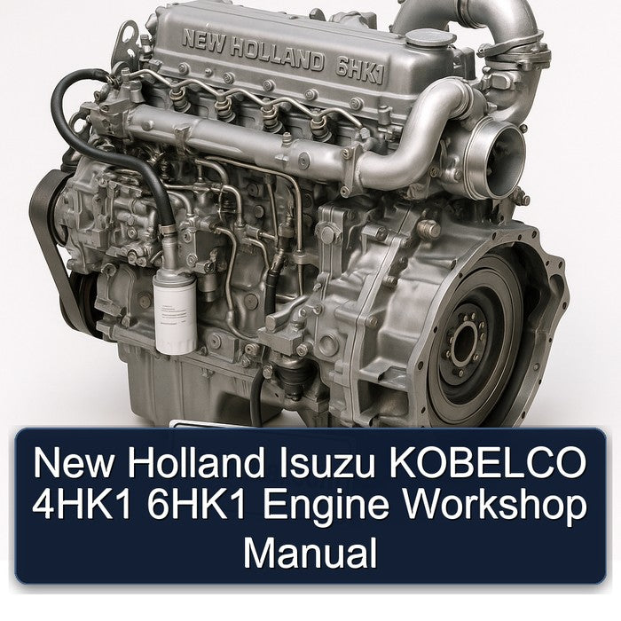 New Holland Isuzu KOBELCO 4HK1 6HK1 Engine Workshop Manual