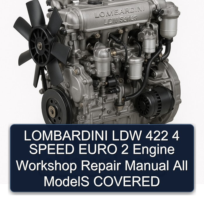 LOMBARDINI LDW 422 4 SPEED EURO 2 Engine Workshop Repair Manual All ModelS COVERED
