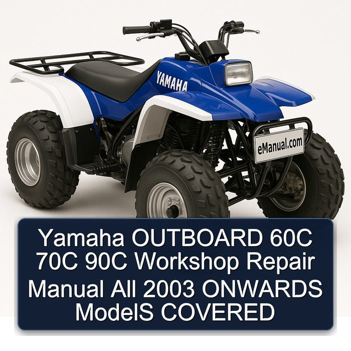 Yamaha OUTBOARD 60C 70C 90C Workshop Repair Manual All 2003 ONWARDS ModelS COVERED