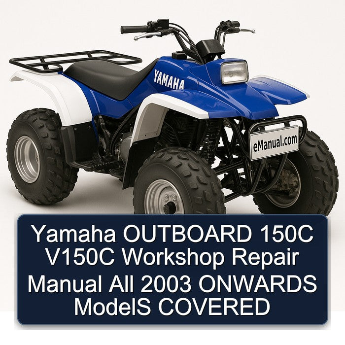 Yamaha OUTBOARD 150C V150C Workshop Repair Manual All 2003 ONWARDS ModelS COVERED