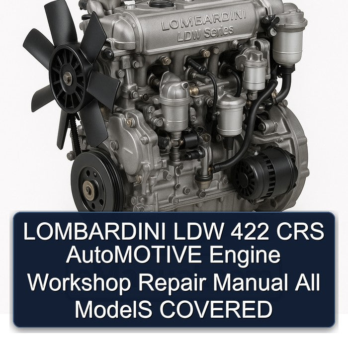 LOMBARDINI LDW 422 CRS AutoMOTIVE Engine Workshop Repair Manual All ModelS COVERED