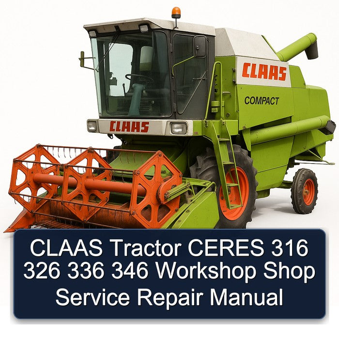 CLAAS Tractor CERES 316 326 336 346 Workshop Shop Service Repair Manual