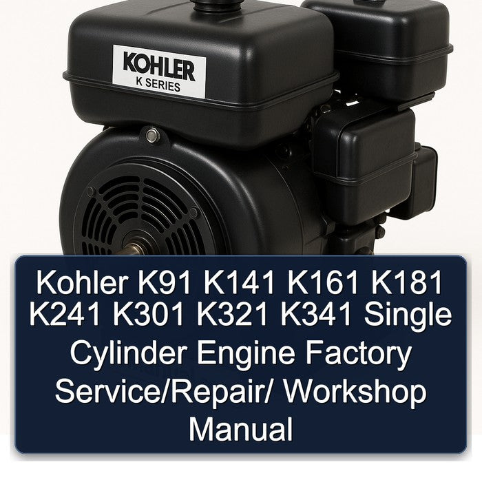 Kohler K91 K141 K161 K181 K241 K301 K321 K341 Single Cylinder Engine Factory Service/Repair/ Workshop Manual