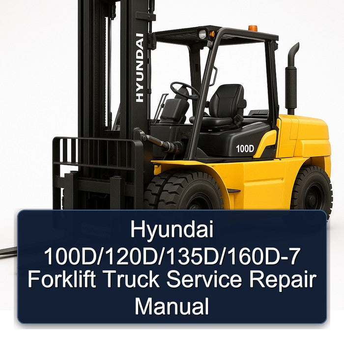 Hyundai 100D/120D/135D/160D-7 Forklift Service Repair Manual
