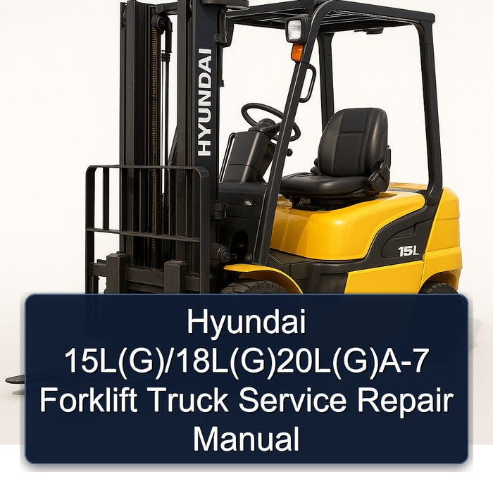 Hyundai 15L(G)/18L(G)20L(G)A-7 Forklift Service Repair Manual