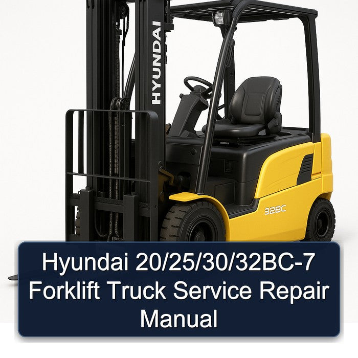 Hyundai 20/25/30/32BC-7 Forklift Service Repair Manual