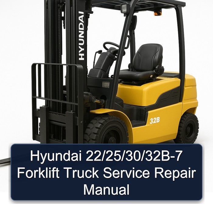 Hyundai 22/25/30/32B-7 Forklift Service Repair Manual
