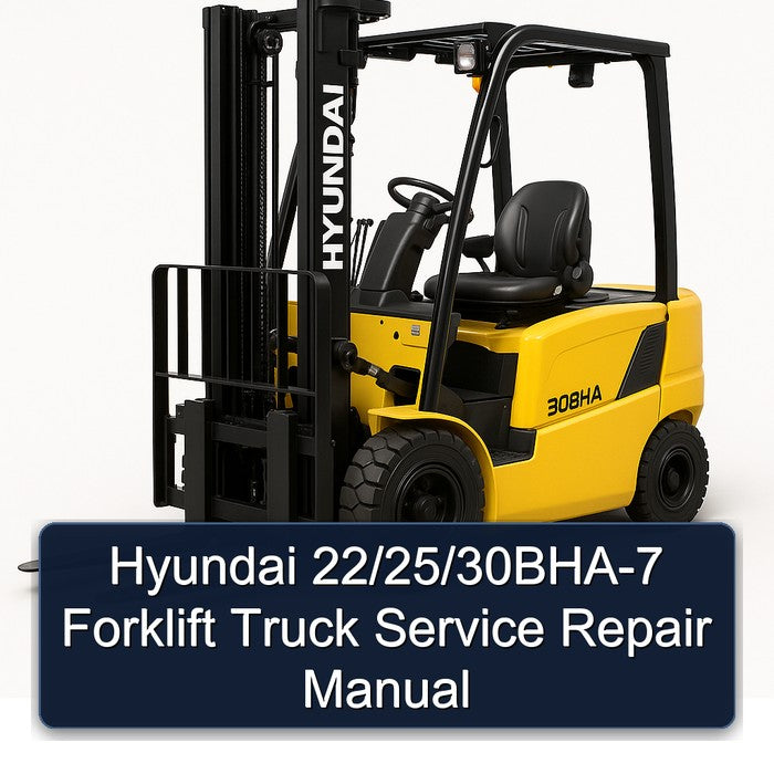 Hyundai 22/25/30BHA-7 Forklift Service Repair Manual
