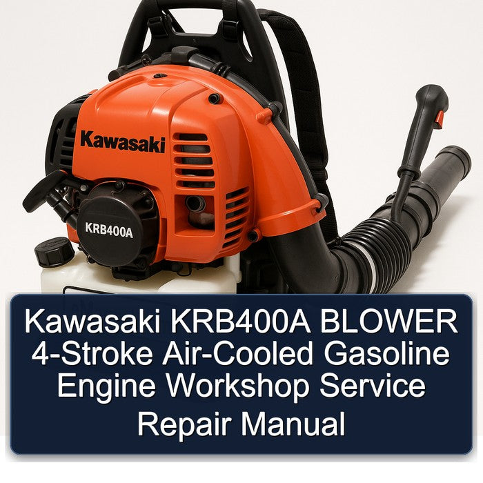 Kawasaki KRB400A BLOWER 4-Stroke Air-Cooled Gasoline Engine Workshop Service Repair Manual