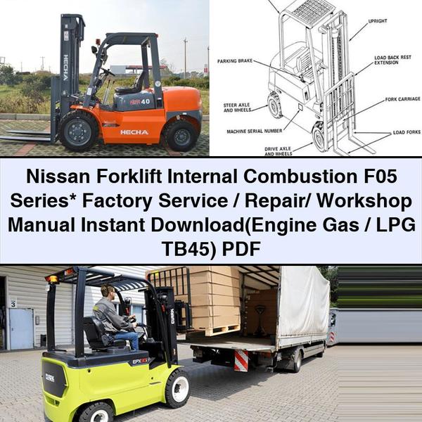 Nissan Forklift Internal Combustion F05 Series Factory Service/Repair/ Workshop Manual (Engine Gas/LPG TB45)