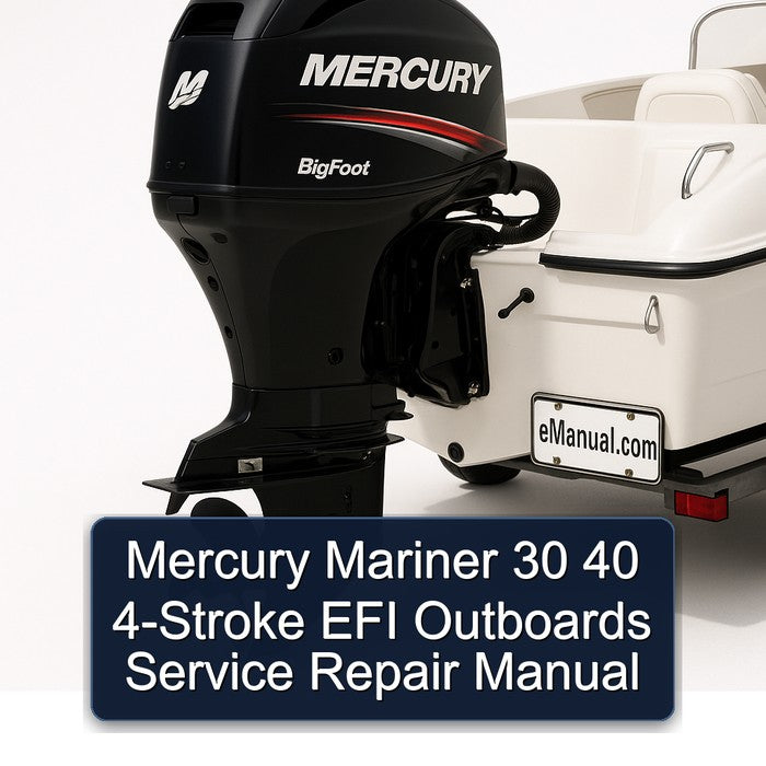 Mercury Mariner 30 40 4-Stroke EFI Outboards Service Repair Manual