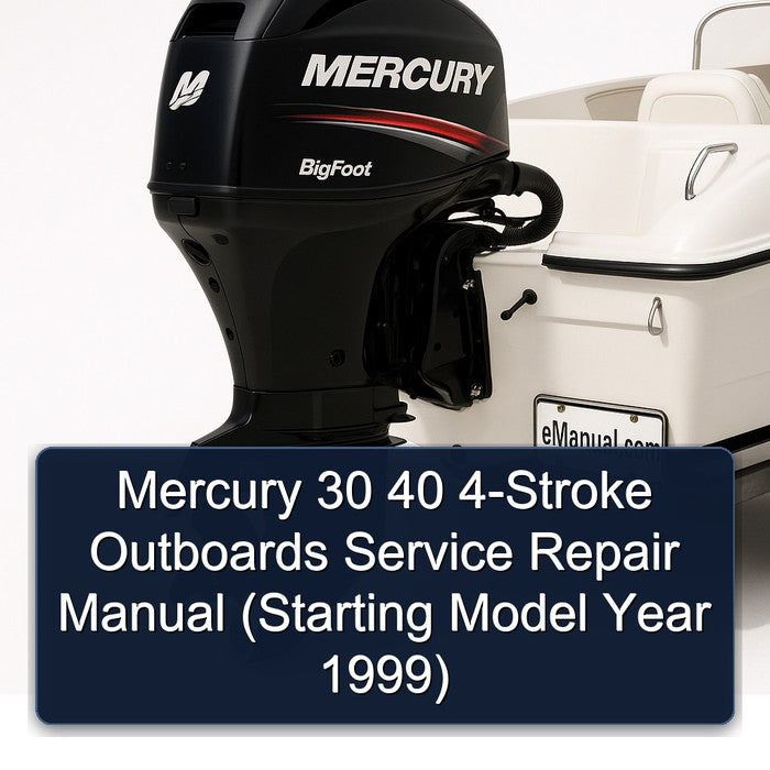 Mercury 30 40 4-Stroke Outboards Service Repair Manual (Starting Model Year 1999)