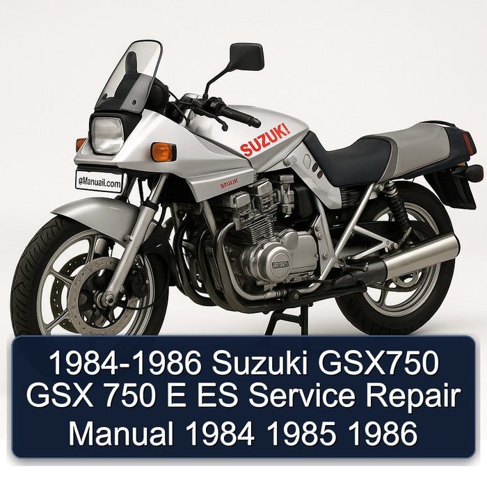 1984-1986 Suzuki GSX750 GSX 750 E ES Service Repair Manual 1984 1985 1986
