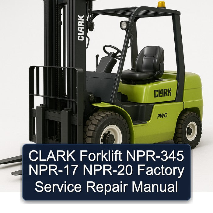 CLARK Forklift NPR-345 NPR-17 NPR-20 Factory Service Repair Manual